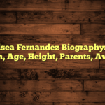 Chelsea Fernandez Biography: Net Worth, Age, Height, Parents, Awards