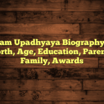Neelam Upadhyaya Biography: Net Worth, Age, Education, Parents, Family, Awards