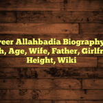 Ranveer Allahbadia Biography: Net Worth, Age, Wife, Father, Girlfriend, Height, Wiki