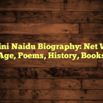Sarojini Naidu Biography: Net Worth, Age, Poems, History, Books