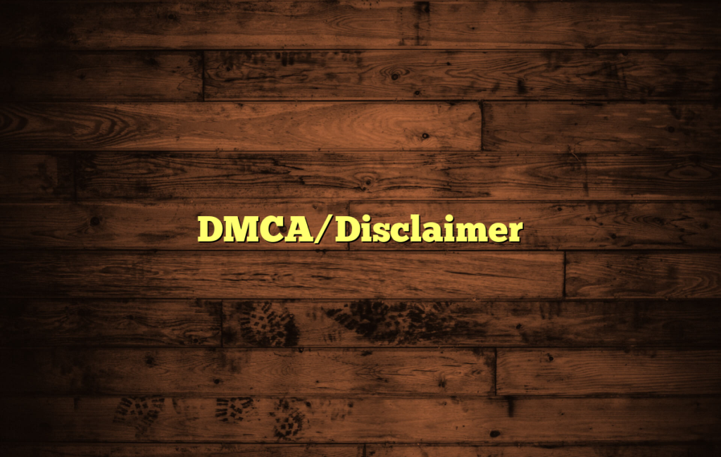 DMCA/Disclaimer